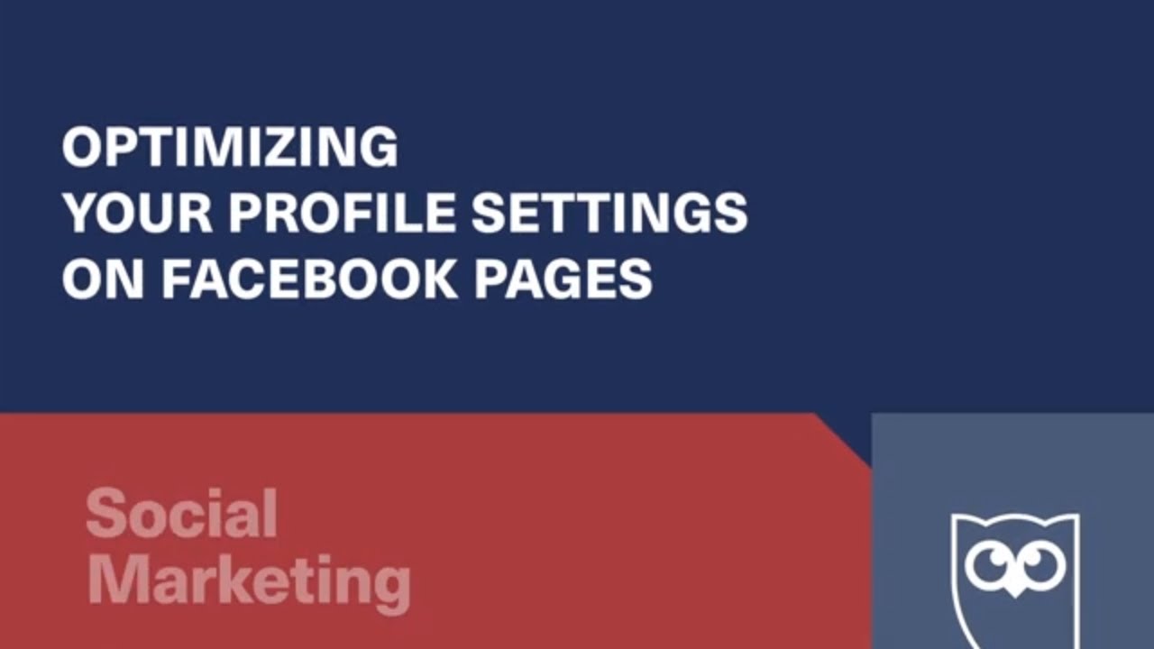 How to Optimize Your Business' Facebook Page Settings
